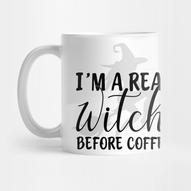 I'm A Witch.....Before Coffee by TheGrindCoffeeShoppe